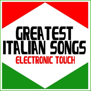 Greatest Italian Songs (Electronic Touch)