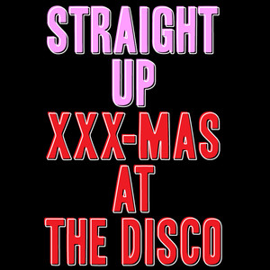 Xxxmas at the Disco