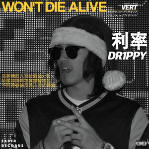 Won't Die Alive (Explicit)