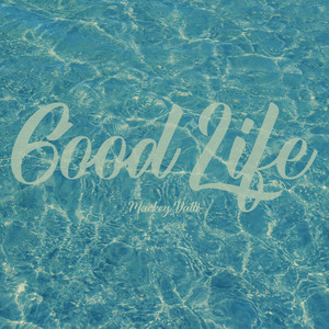 Good Life (Explicit)