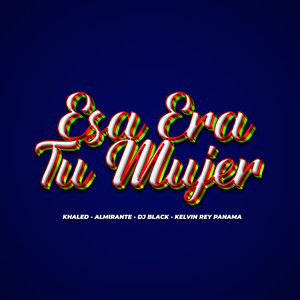Esa era tu mujer (Explicit)