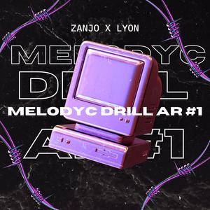 MELODYC DRILL AR #1 (feat. LYON) (Explicit)