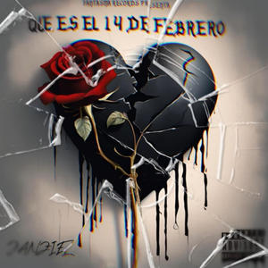 Que Es El 14 De Febrero (Explicit)