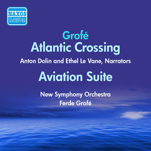 GROFE: Atlantic Crossing / Aviation Suite (Grofe) [1946-1950]