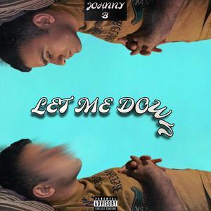 Let Me Down (Explicit)