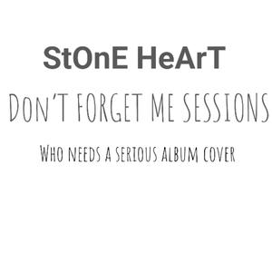 Stone Heart - Don't Forget Me