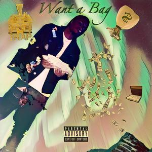 Want a Bag (feat. Lif Luc) (Explicit)