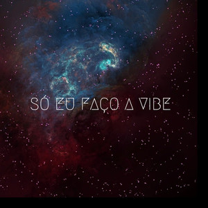 SÓ EU FAÇO A VIBE (Explicit)