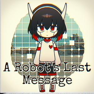 A Robot's Last Message (feat. Hajime Ichida)