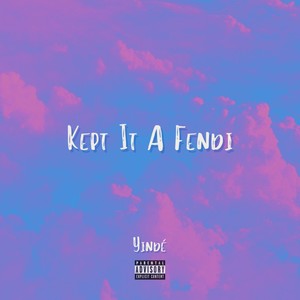 Kept It A Fendi (Explicit)