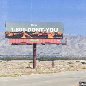 1-800-Don't-You(feat. Tre Casanova) (Explicit)