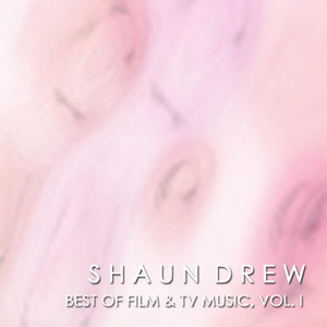 Shaun Drew, Best of Film and TV Music, Vol. I