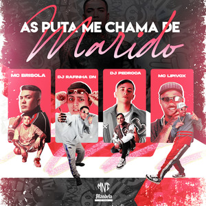 As Puta Me Chama de Marido (Explicit)