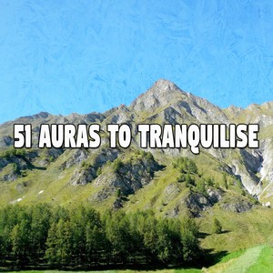 51 Auras to Tranquilise