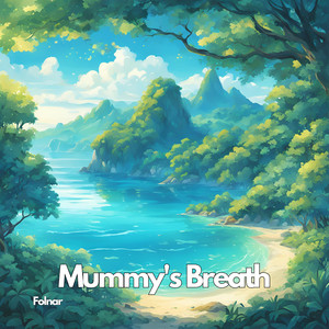 Mummy's Breath