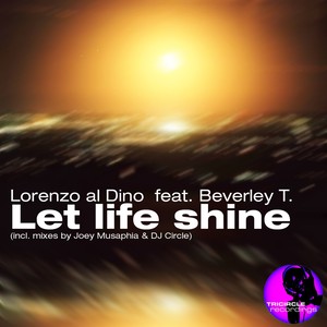 Let Life Shine (incl. Joey Musaphia Mixes)