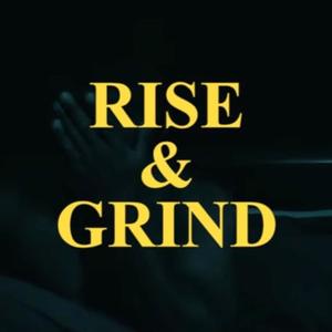 Rise And Grind (Explicit)