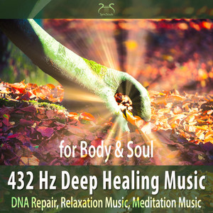 432 Hz Deep Healing Meditation Music for Body & Soul - DNA Repair, Phase 10