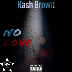 No Love Pt. 4 (Explicit)