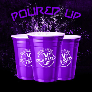 Poured Up (feat. Sic Vic) [Explicit]