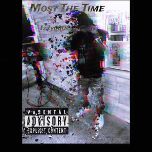 Most The Time (Explicit)