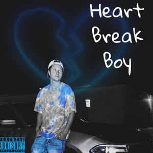 Heart Break Boy (Explicit)