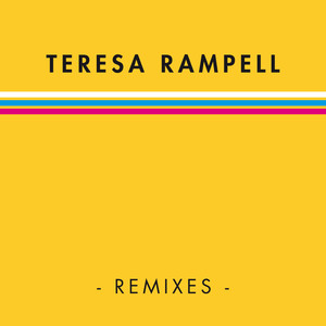 Teresa Rampell Remixes