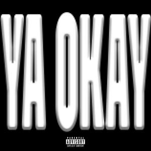 YA OKAY (feat. Ladik) (Explicit)