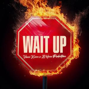 Wait Up (feat. 20 Wave Productions)