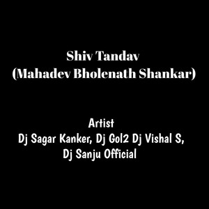 Shiv Tandav (Mahadev Bholenath Shankar)