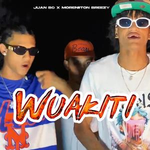 Wuakiti (feat. Moreniiton Breezy) (Explicit)