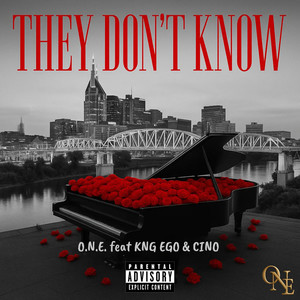 They Don’t Know (feat. Kng Ego & Cino) (Explicit)