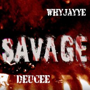 savage (feat. deucee) [Explicit]