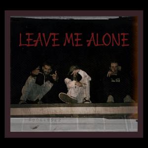 Leave Me Alone (feat. Beretta) (Explicit)