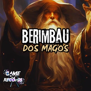 Berimbau dos Magos (Explicit)