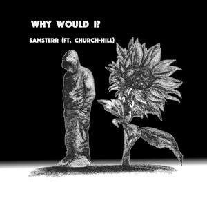 Why would i? (feat. Church-Hill) [Remix]