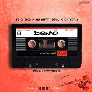 Demo(feat. DxG, Da Gutta Soul & DaiyDaiy) (Demo|Explicit)