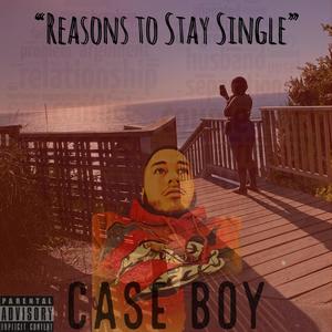 Reasons To Stay Single (Explicit)