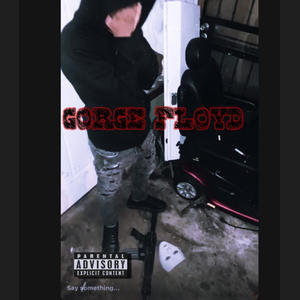 Gorge Floyd (Explicit)