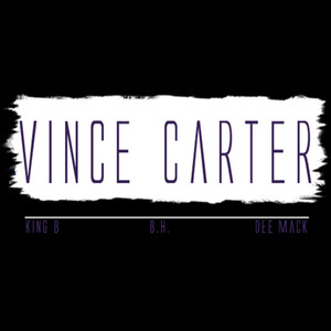 Vince Carter[feat. Dee Mack & B.H.] (Clean)