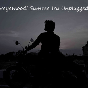 Vayamoodi Summa Iru (Unplugged)