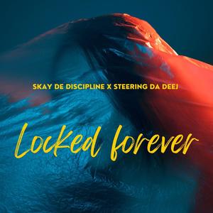 Locked Forever (feat. Skay De Disciple)