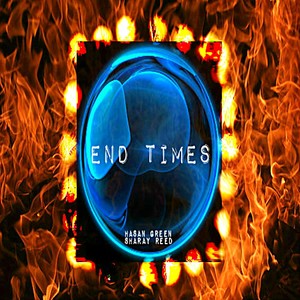 End Times(feat. Hasan Green)