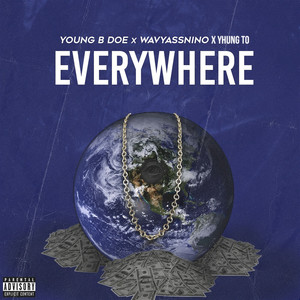 Everywhere (feat. Yhung To & Wavyassnino) [Explicit]