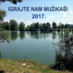 Igrajte nam mužikaši 2017.