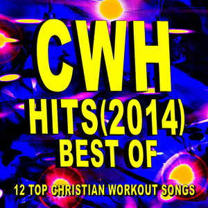 Christian Workout Hits - Best of Hits (2014) - 12 Top Christian Workout Songs