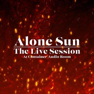 Alone Sun (Live Session at Container Audio Room)