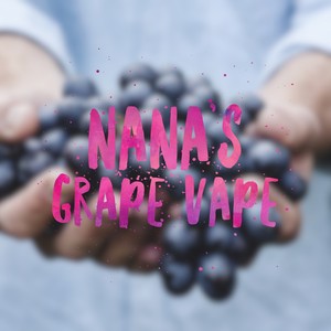 Nana's Grape Vape