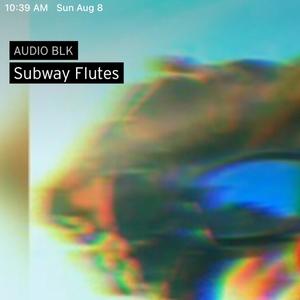 Subway Flutes (Explicit)