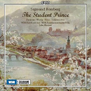 ROMBERG, S.: Student Prince (The) [Operetta] [A. Petersen, Wortig, Blees, V. Schirrmacher, Cologne West German Radio Chorus and Orchestra, Mauceri]